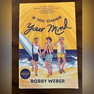 If You Change Your Mind by Robby Weber Uncorrected Proof Paperback Book